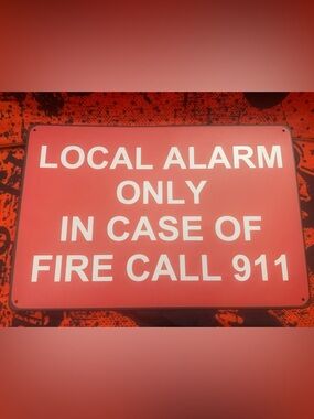 LOCAL ALARM ONLY IN CASE OF FIRE CALL 911 Metal Security Sign NEW OSHA